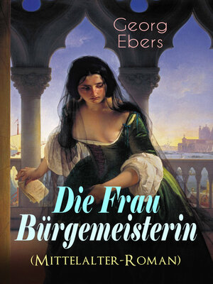 cover image of Die Frau Bürgemeisterin (Mittelalter-Roman)